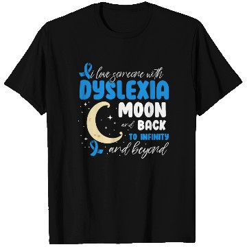Discover I Love Someone With Dyslexia T Shirts