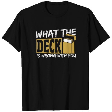 Discover What The Deck Is Wrong With You Trading Card Game T Shirts
