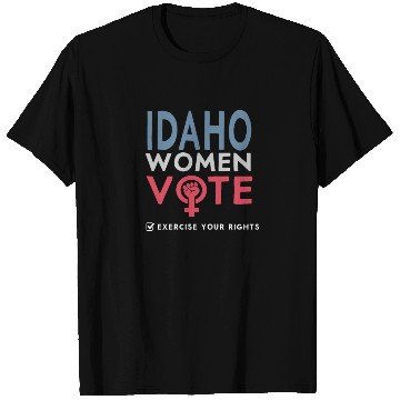 Discover Idaho Women Vote Voter 2022 Election Feminist T Shirts