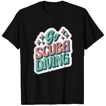 Discover go scuba diving T Shirts