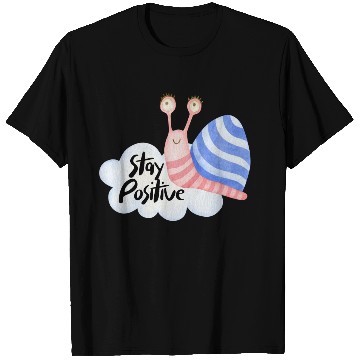 Discover Stay Positive - Colorful Snail T Shirts