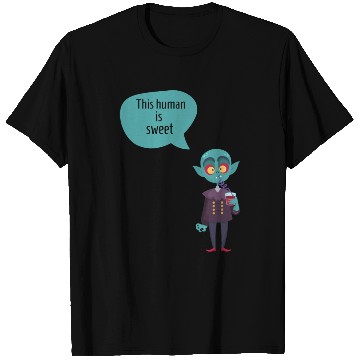 Discover this human is sweet - funny vampire T Shirts