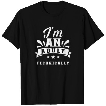 Discover I'm An Adult Technically Adulting Birthday T Shirts
