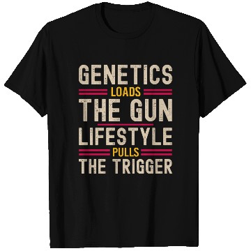 Discover Genetics Loads The Gun Lifestyle Pulls The Trigger T Shirts