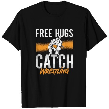 Discover Catch Wrestling Free Hugs Wrestler Fight Grappling T Shirts