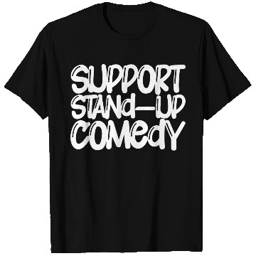 Discover Support Stand Up Comedy T Shirts