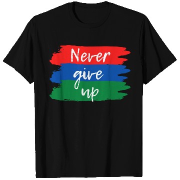 Discover Never Give Up T Shirts