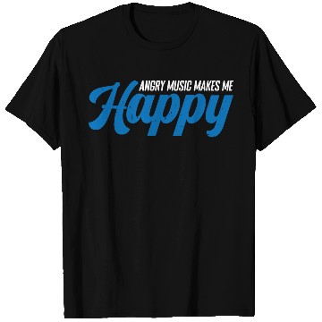 Discover Angry Music Makes Me Happy 4 T Shirts