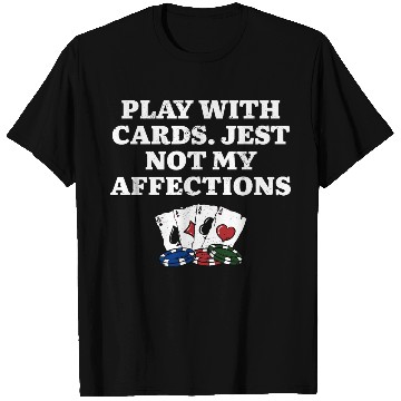 Discover Play with Cards Poker Couples Poker Player Lovers T Shirts