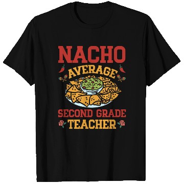 Discover Nacho Average Second Grade Teacher Mexican Cinco T Shirts