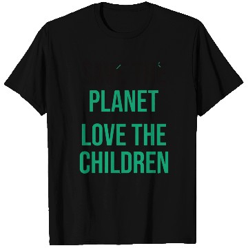 Discover Save The Planet Love The Children T Shirts