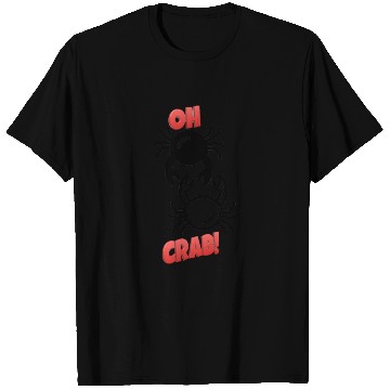Discover Oh Crab! T Shirts