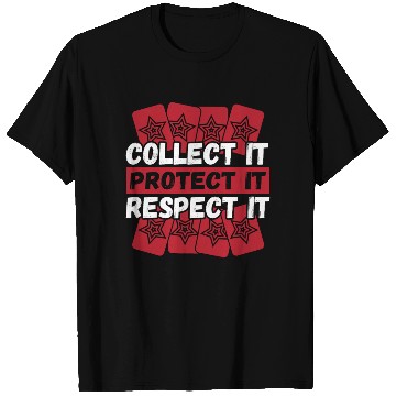 Discover Collect It Protect It Respect It Trading Card T Shirts