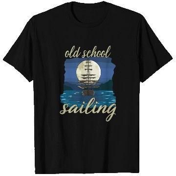 Discover Old School Sailing for a Sailor Captain T Shirts