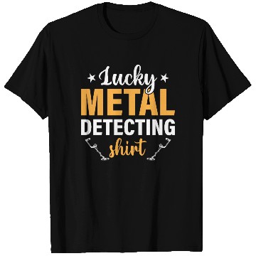 Discover Dirt Fishing - Lucky Metal-Detecting T Shirts