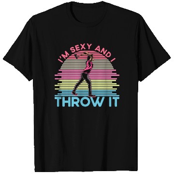Discover I'm sexy and I throw it T Shirts