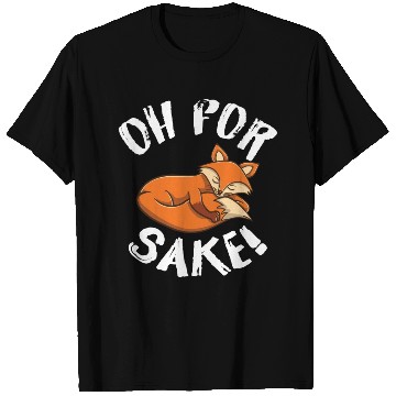 Discover Oh For Fox Sake Fox Lover T Shirts