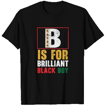 Discover B Is For Brilliant Black Boy Black History Month T Shirts