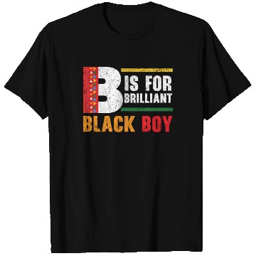Discover B Is For Brilliant Black Boy Black History Month T Shirts