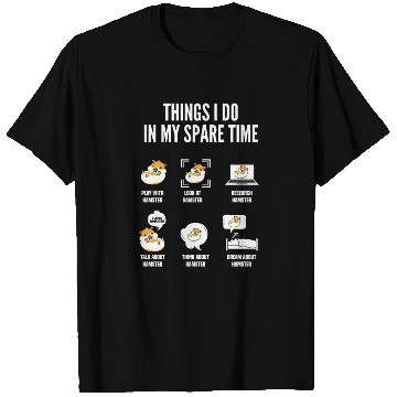Discover Things I Do In My Spare Time Funny Hamster Gift T Shirts