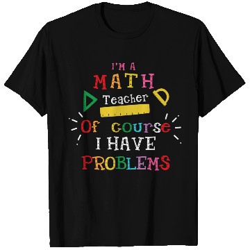Discover I'm a Math Teacher Funny Math Teacher T Shirts