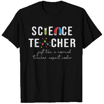 Discover Science Teacher Just Like Normal Teacher Science T Shirts