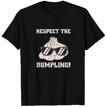 Discover Respect the dumpling - cute dumpling T Shirts