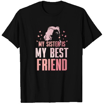 Discover My Sister Is My Best Friend Sisters Friendship T Shirts