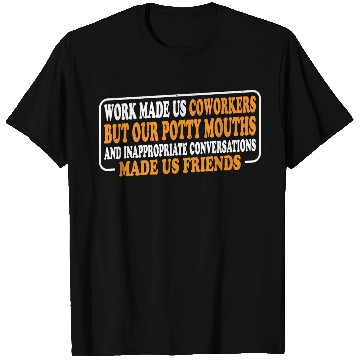 Discover Our Inappropriate Conversations Made Us Friends 8 T Shirts