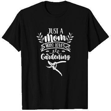 Discover Just A Mom Who Loves Gardening Garden Mother T Shirts