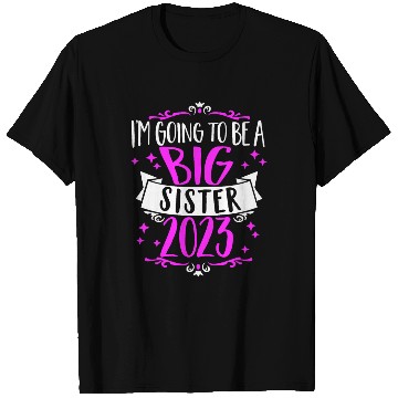 Discover Going to be a Big Sister 2023 Pregnancy Big Sis T Shirts