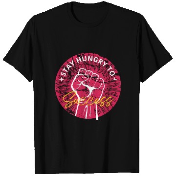 Discover Stay hungry to success T Shirts