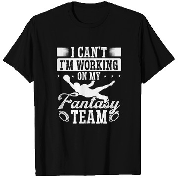 Discover Fantasy Football Player I can working on my Team T Shirts