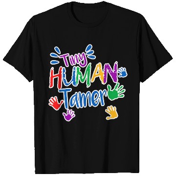 Discover Funny Tiny Human Tamer Daycare Provider Teacher T Shirts