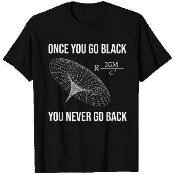 Discover Funny Science Physicist Black Hole Physics T Shirts
