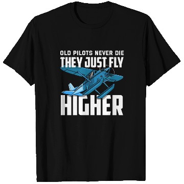 Discover Funny Pilot Gift Old Pilots Never Die T Shirts