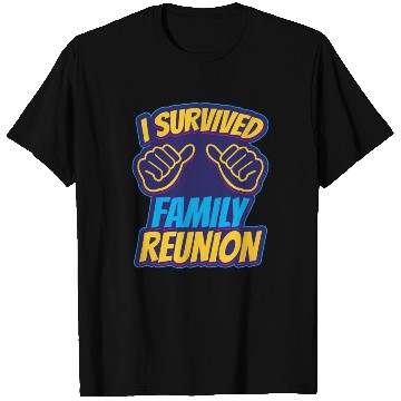 Discover I Survived Family Reunion Families Gathering T Shirts