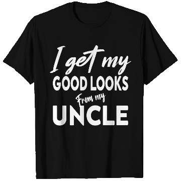 Discover I get my good Looks from my uncle Baby One-Piece T Shirts