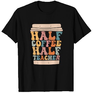 Discover Teachers First Day Of School Half Coffee Half T Shirts