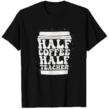 Discover Teachers First Day Of School Half Coffee Half T Shirts