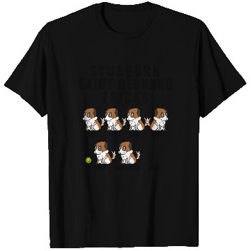 Discover Stubborn Saint Bernard Tricks T Shirts