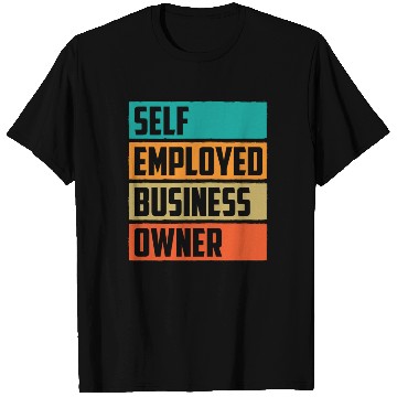 Discover Self Employed Business Owner Work Freelancer Boss T Shirts