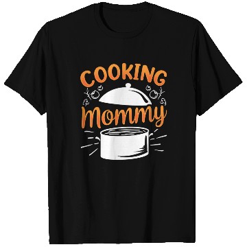 Discover Cooking Mommy Cook Mother Mom T Shirts
