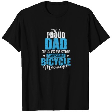 Discover I'm a proud Dad of a freaking Bicycle Mechanic T Shirts