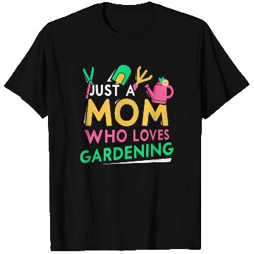 Discover Just A Mom Who Loves Gardening Garden Mother T Shirts
