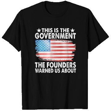 Discover This Is The Government Our Founders Warned Us T Shirts