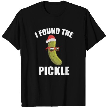 Discover I Found The Christmas Pickle Funny Dill German Tra T Shirts