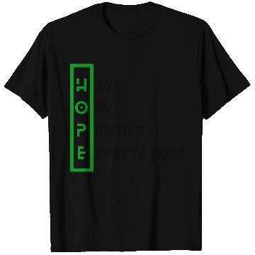 Discover HOPE - Have Only Positive Expectations T Shirts