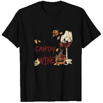 Discover Will Trade Candy for Wine T Shirts