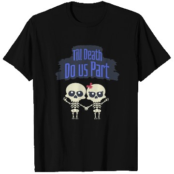 Discover Till Death Do Us Part Skeletons T Shirts